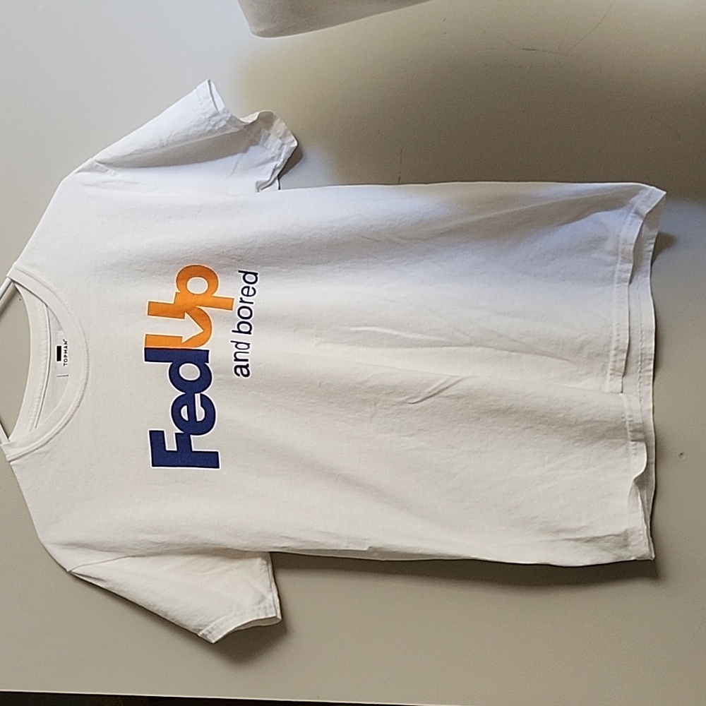 FED UP, NOT FED EX SILLY. TOPMAN GRAPHIC S no signs of wear at all